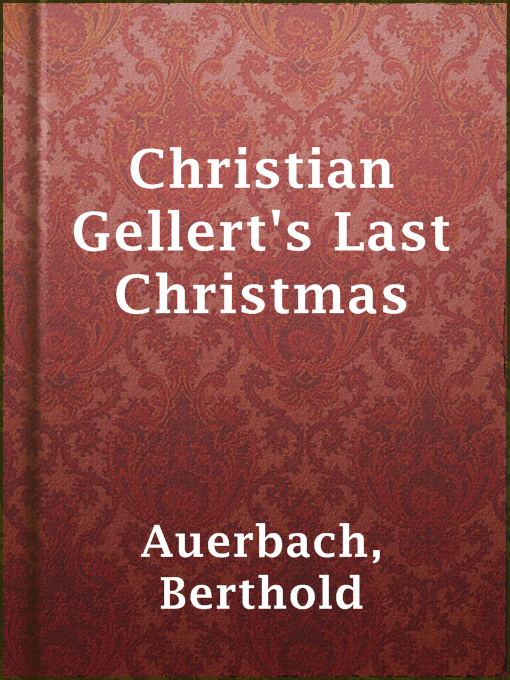 Title details for Christian Gellert's Last Christmas by Berthold Auerbach - Available